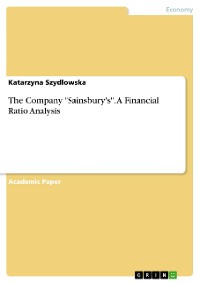 Cover The Company "Sainsbury's". A Financial Ratio Analysis