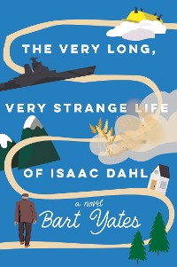 Cover The Very Long, Very Strange Life of Isaac Dahl