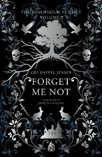 Cover The Rosenholm Trilogy Volume 2: Forget Me Not