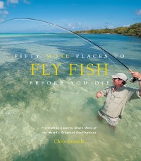 Cover Fifty More Places to Fly Fish Before You Die