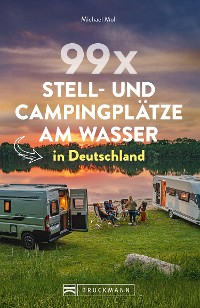 Cover 99 x Stell- und Campingplätze am Wasser in Deutschland