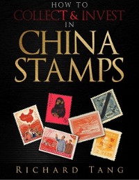 Cover How to Collect & Invest In China Stamps