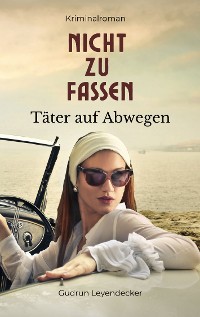 Cover Nicht zu fassen - Täter auf Abwegen