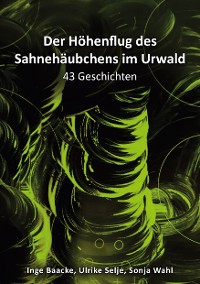 Cover Der Höhenflug des Sahnehäubchens im Urwald