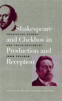 Cover Shakespeare and Chekhov in Production and Reception