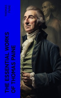 Cover The Essential Works of Thomas Paine