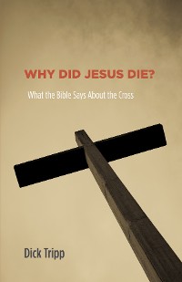 Cover Why Did Jesus Die?