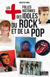 Cover Les plus folles histoires des idoles du rock et de la pop