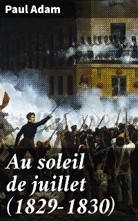 Cover Au soleil de juillet (1829-1830)