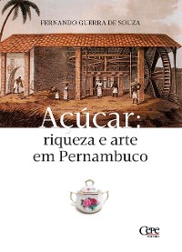 Cover Açúcar: riqueza e arte em Pernambuco