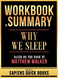 Cover Workbook & Summary - Why We Sleep - Based On The Book By Matthew Walker