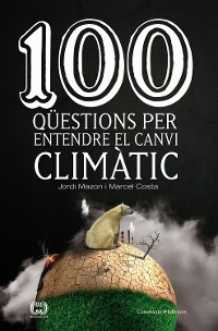Cover 100 qüestions per entendre el canvi climàtic