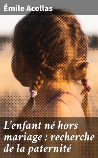 Cover L'enfant né hors mariage : recherche de la paternité