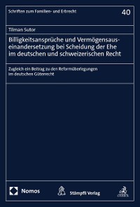 Cover Billigkeitsansprüche und Vermögensauseinandersetzung bei Scheidung der Ehe im deutschen und schweizerischen Recht