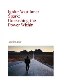 Cover Motivation: Ignite Your Inner Spark and Unleash the Power Within