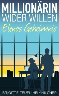 Cover Millionärin wider Willen - Elenas Geheimnis
