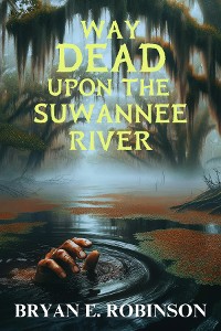 Cover Way DEAD Upon the Suwannee River