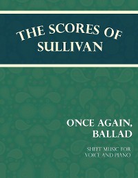 Cover The Scores of Sullivan - Once Again, Ballad - Sheet Music for Voice and Piano