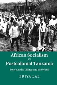 Cover African Socialism in Postcolonial Tanzania