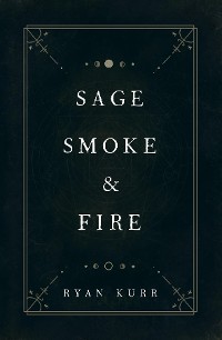 Cover Sage, Smoke & Fire