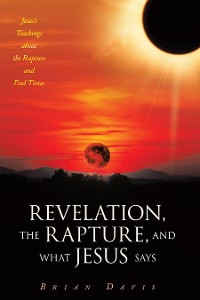 Cover Revelation, the Rapture, and What Jesus Says