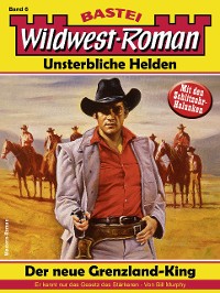 Cover Wildwest-Roman – Unsterbliche Helden 6