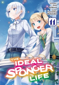 Cover The Ideal Sponger Life: Volume 11 (Light Novel)