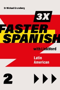 Cover 3 x Faster Spanish 2 with Linkword. Latin American