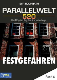 Cover Parallelwelt 520 - Band 6 - Festgefahren