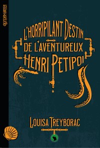 Cover L'horripilant destin de l'aventureux Henri Petipoi