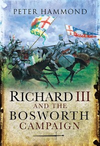 Cover Richard III and the Bosworth Campaign