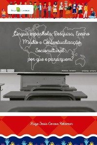 Cover Língua espanhola, pesquisa, ensino médio brasileiro e contextualização sociocultural