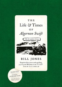 Cover Life and Times of Algernon Swift (Fixed Format)