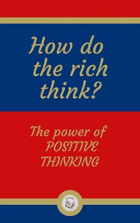Cover How do  the rich think?