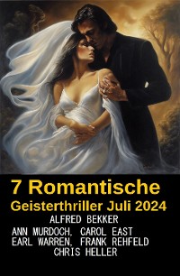 Cover 7 Romantische Geisterthriller Juli 2024