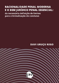 Cover Racionalidade penal moderna e o bem jurídico penal essencial