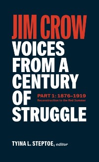 Cover Jim Crow: Voices from a Century of Struggle Part One (LOA #376)