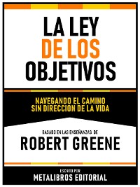 Cover La Ley De Los Objetivos - Basado En Las Enseñanzas De Robert Greene