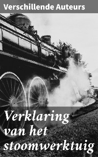 Cover Verklaring van het stoomwerktuig