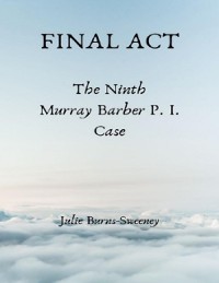 Cover Final Act : The Ninth Murray Barber P.I. Case