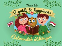 Cover Életrevalók útikönyve. A guide to happiness