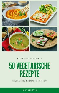 Cover 50 vegetarische Rezepte - leckere Rezepte zum nachmachen