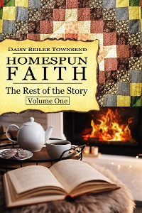 Cover Homespun Faith, The Rest of the Story, Volume One