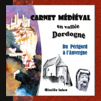 Cover Carnet médiéval en vallée Dordogne