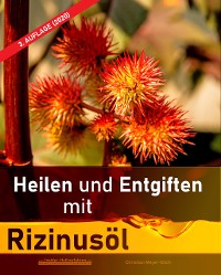 Cover Heilen und Entgiften mit Rizinusöl (3. Auflage 2020)