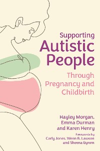 Cover Supporting Autistic People Through Pregnancy and Childbirth