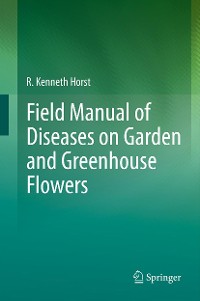 Cover Field Manual of Diseases on Garden and Greenhouse Flowers