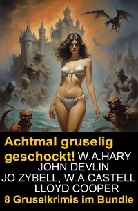 Cover Achtmal gruselig geschockt! 8 Gruselkrimis im Bundle