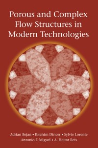 Cover Porous and Complex Flow Structures in Modern Technologies