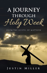 Cover A Journey Through Holy Week